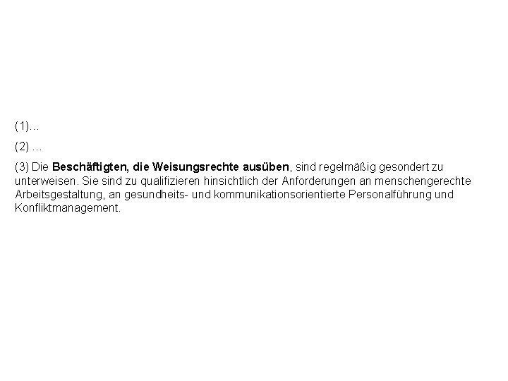 § 5 Unterweisung (1)… (2) … (3) Die Beschäftigten, die Weisungsrechte ausüben, sind regelmäßig