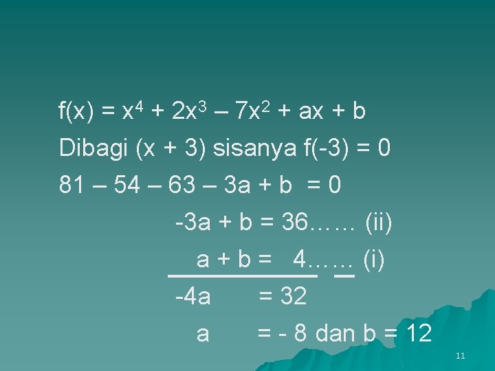 f(x) = x 4 + 2 x 3 – 7 x 2 + ax