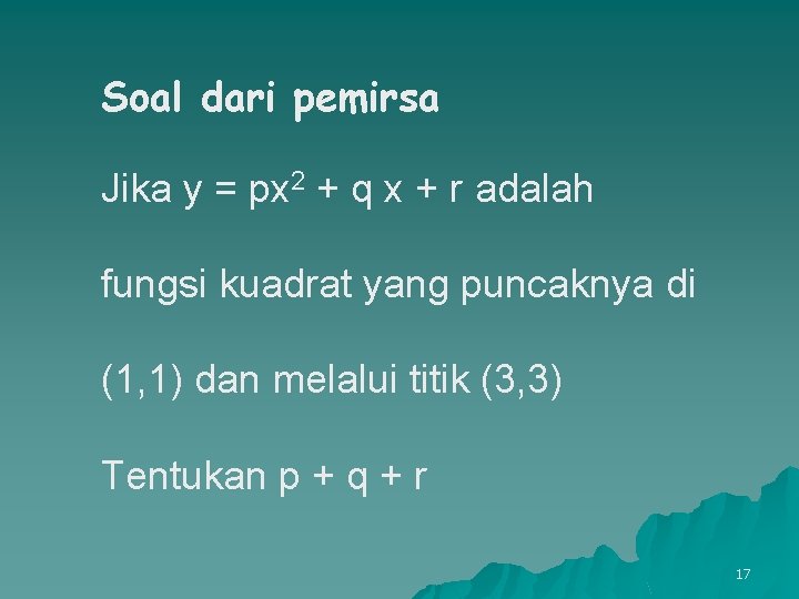 Soal dari pemirsa Jika y = px 2 + q x + r adalah