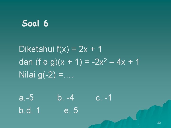 Soal 6 Diketahui f(x) = 2 x + 1 dan (f o g)(x +