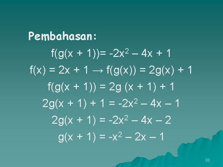 Pembahasan: f(g(x + 1))= -2 x 2 – 4 x + 1 f(x) =