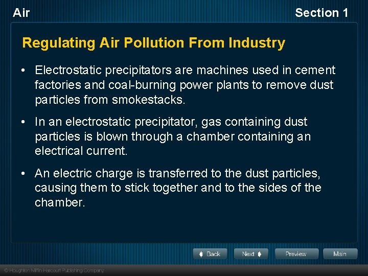 Air Section 1 Regulating Air Pollution From Industry • Electrostatic precipitators are machines used