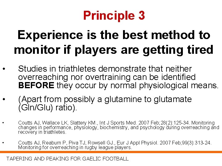 Principle 3 Experience is the best method to monitor if players are getting tired