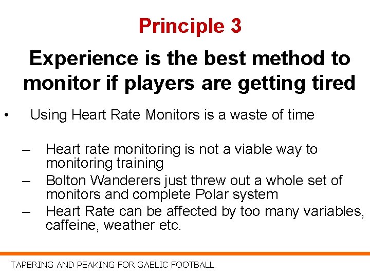 Principle 3 Experience is the best method to monitor if players are getting tired