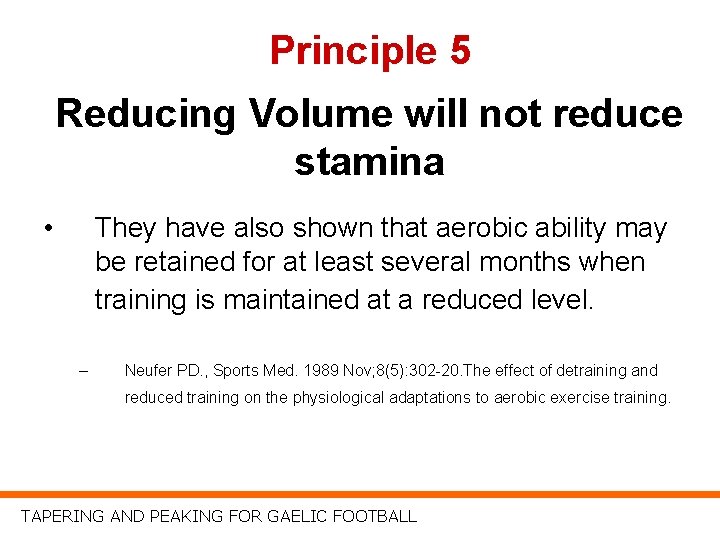 Principle 5 Reducing Volume will not reduce stamina • They have also shown that