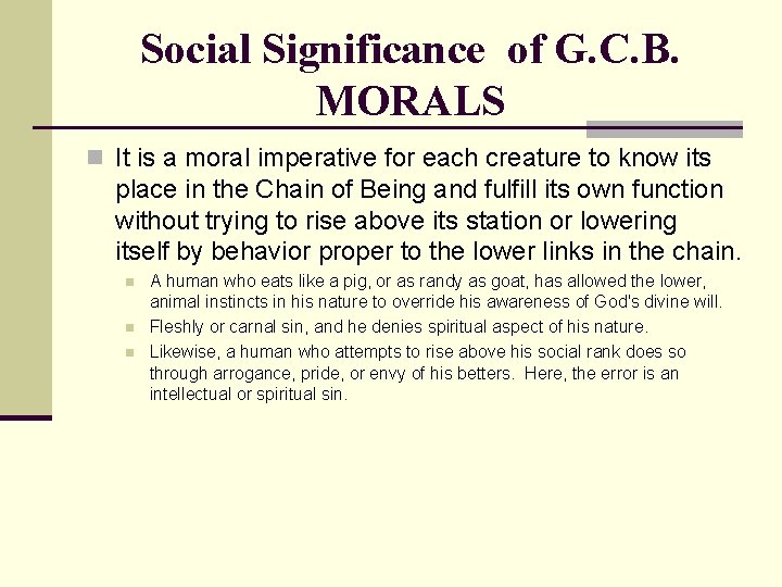 Social Significance of G. C. B. MORALS n It is a moral imperative for