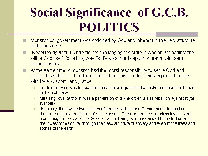 Social Significance of G. C. B. POLITICS Monarchical government was ordained by God and