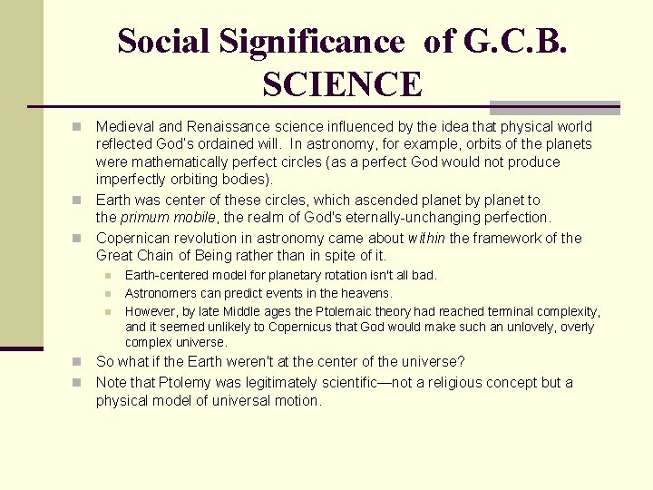 Social Significance of G. C. B. SCIENCE Medieval and Renaissance science influenced by the