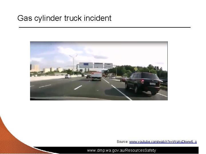 Gas cylinder truck incident Source: www. youtube. com/watch? v=Ws. As. Dkww 6_o www. dmp.