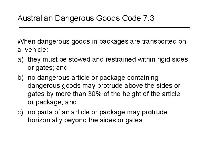 Australian Dangerous Goods Code 7. 3 When dangerous goods in packages are transported on