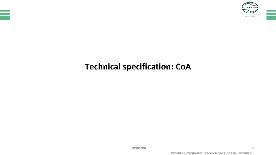 Technical specification: Co. A Confidential 17 Providing Integrated Research Solutions in Preclinical 