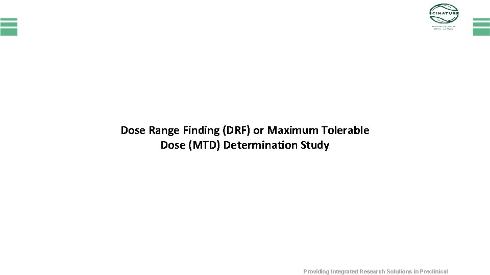 Dose Range Finding (DRF) or Maximum Tolerable Dose (MTD) Determination Study Providing Integrated Research