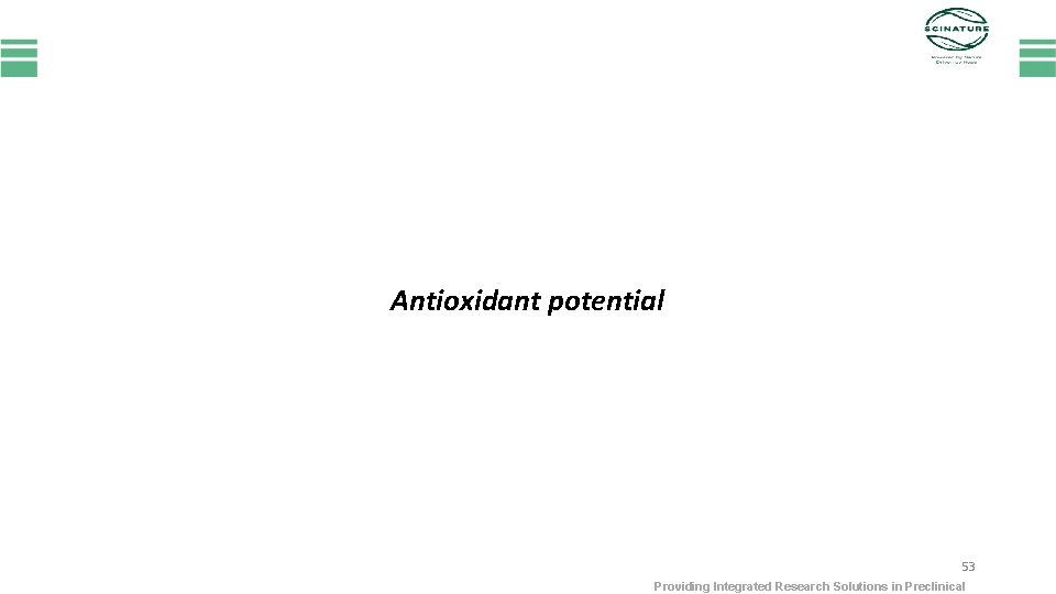 Antioxidant potential 53 Providing Integrated Research Solutions in Preclinical 