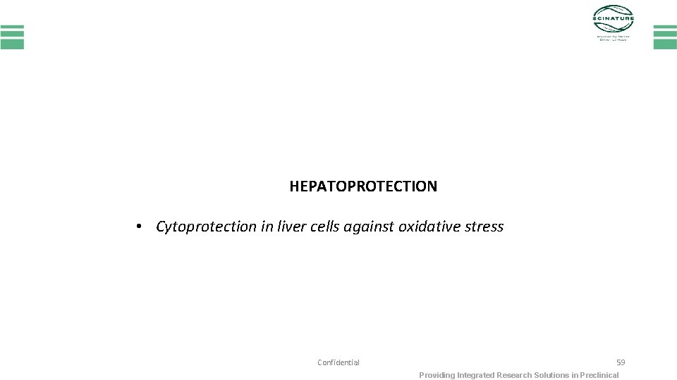 HEPATOPROTECTION • Cytoprotection in liver cells against oxidative stress Confidential 59 Providing Integrated Research