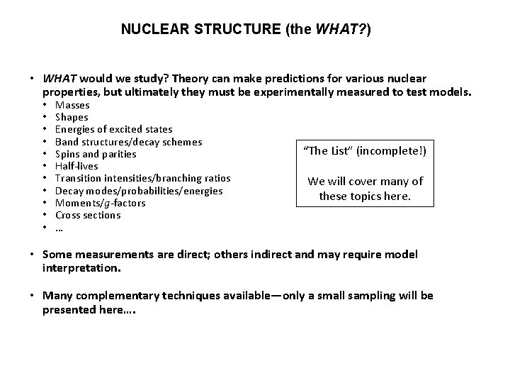 NUCLEAR STRUCTURE (the WHAT? ) • WHAT would we study? Theory can make predictions