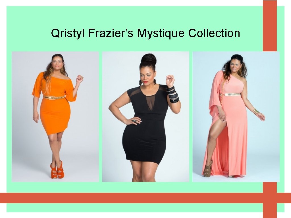 Qristyl Frazier’s Mystique Collection 