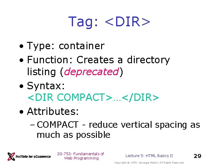 Tag: <DIR> • Type: container • Function: Creates a directory listing (deprecated) • Syntax: Tag: <DIR> • Type: container • Function: Creates a directory listing (deprecated) • Syntax: