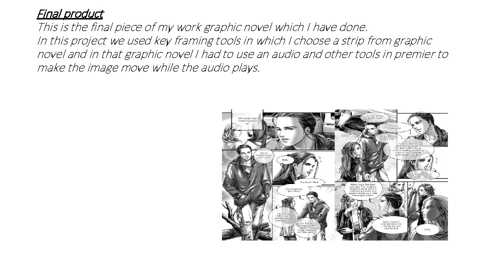 Final product This is the final piece of my work graphic novel which I