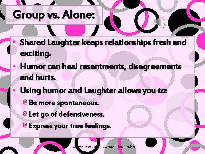 Group vs. Alone: • Shared Laughter keeps relationships fresh and exciting. • Humor can