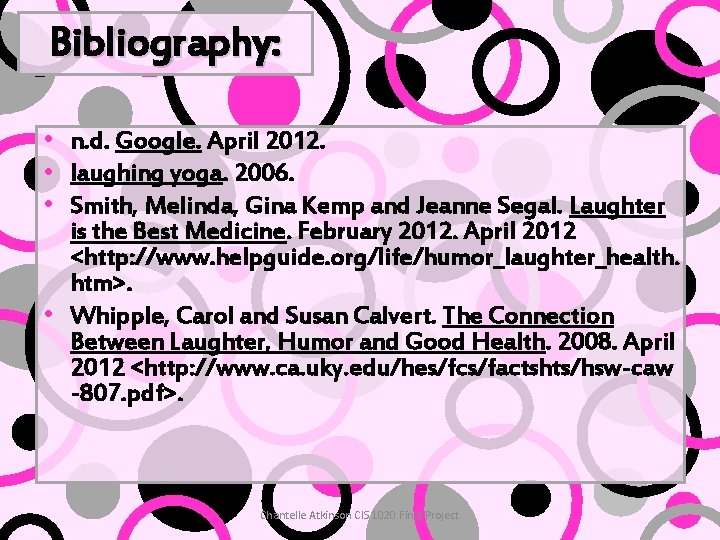 Bibliography: • n. d. Google. April 2012. • laughing yoga. 2006. • Smith, Melinda,