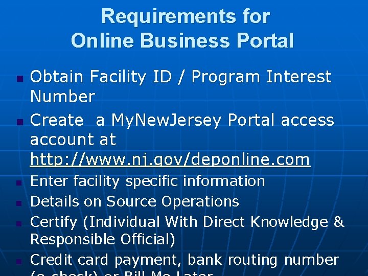 Requirements for Online Business Portal n n n Obtain Facility ID / Program Interest
