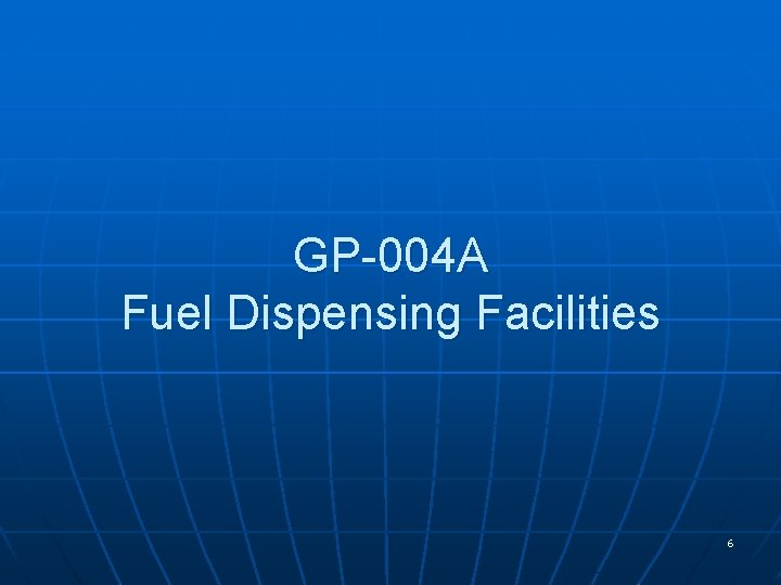 GP-004 A Fuel Dispensing Facilities 6 