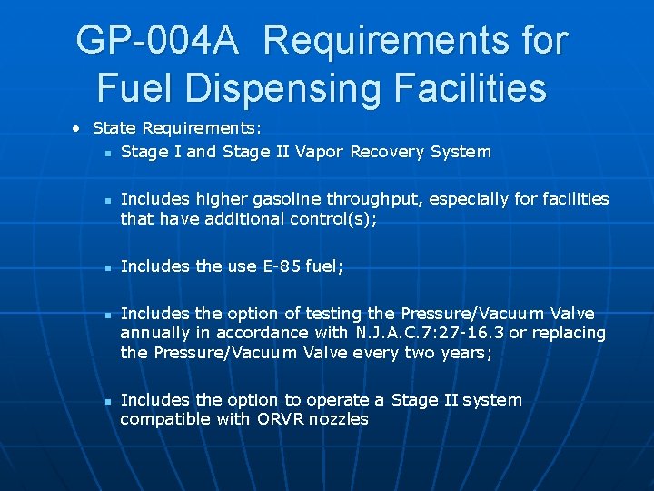 GP-004 A Requirements for Fuel Dispensing Facilities • State Requirements: n Stage I and