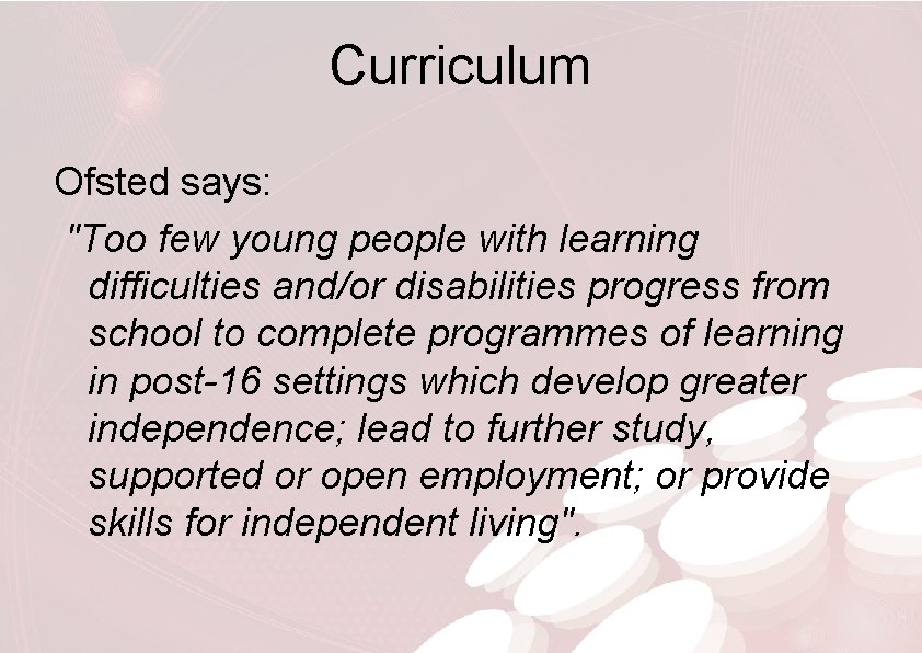 Curriculum Ofsted says: "Too few young people with learning difficulties and/or disabilities progress from
