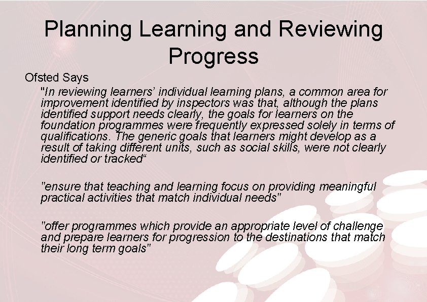 Planning Learning and Reviewing Progress Ofsted Says "In reviewing learners’ individual learning plans, a