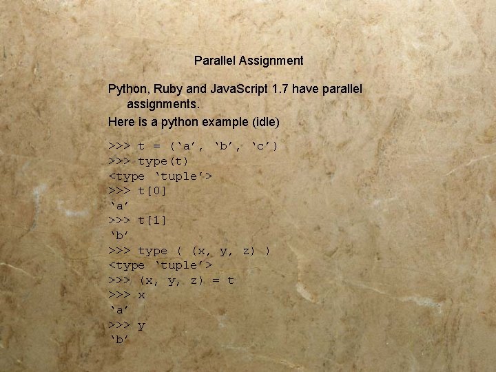 Parallel Assignment Python, Ruby and Java. Script 1. 7 have parallel assignments. Here is