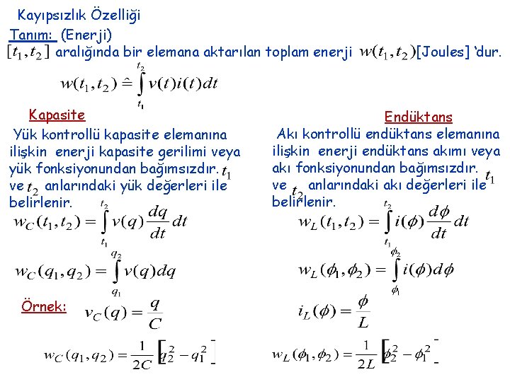 Kayıpsızlık Özelliği Tanım: (Enerji) aralığında bir elemana aktarılan toplam enerji Kapasite Yük kontrollü kapasite