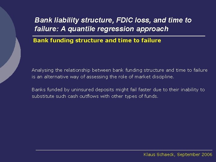 Bank liability structure, FDIC loss, and time to failure: A quantile regression approach Bank