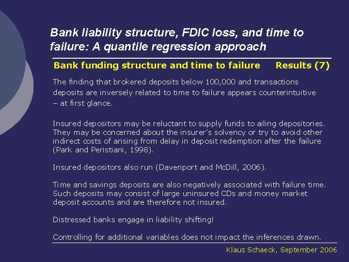 Bank liability structure, FDIC loss, and time to failure: A quantile regression approach Bank