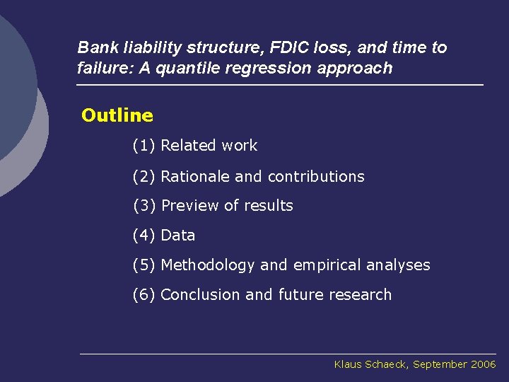 Bank liability structure, FDIC loss, and time to failure: A quantile regression approach Outline