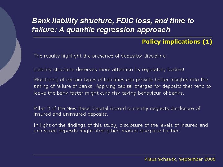 Bank liability structure, FDIC loss, and time to failure: A quantile regression approach Policy