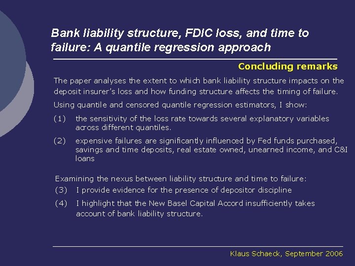 Bank liability structure, FDIC loss, and time to failure: A quantile regression approach Concluding