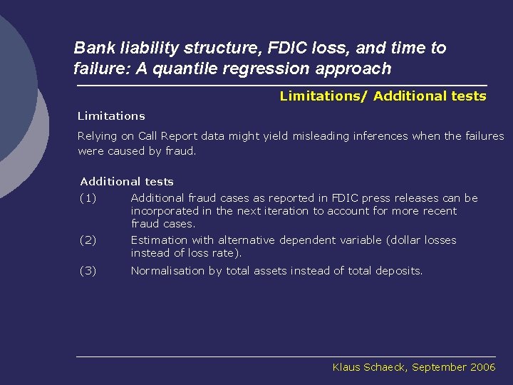 Bank liability structure, FDIC loss, and time to failure: A quantile regression approach Limitations/