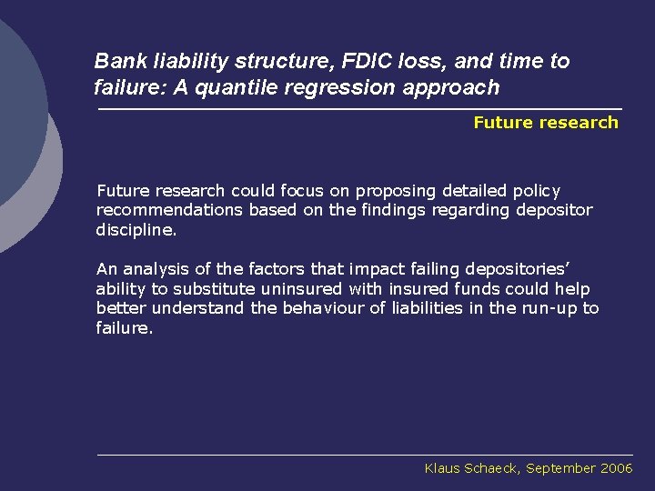 Bank liability structure, FDIC loss, and time to failure: A quantile regression approach Future