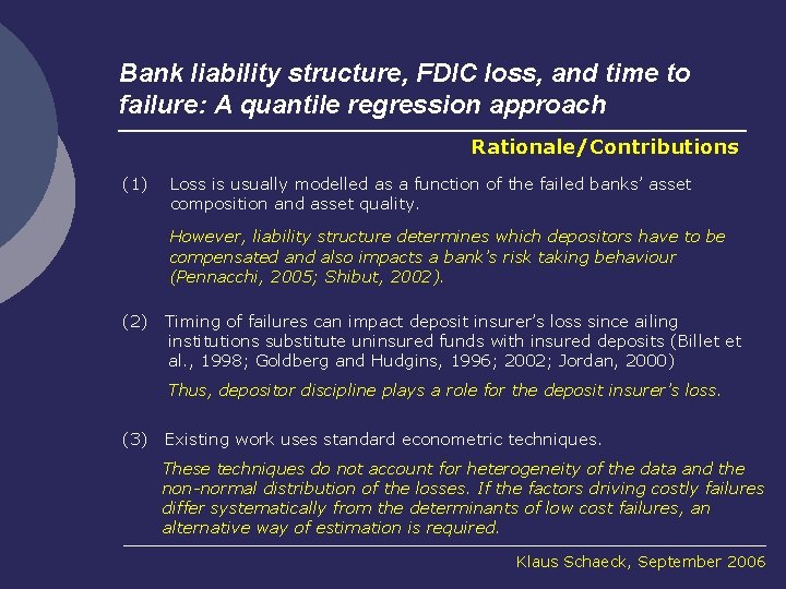 Bank liability structure, FDIC loss, and time to failure: A quantile regression approach Rationale/Contributions