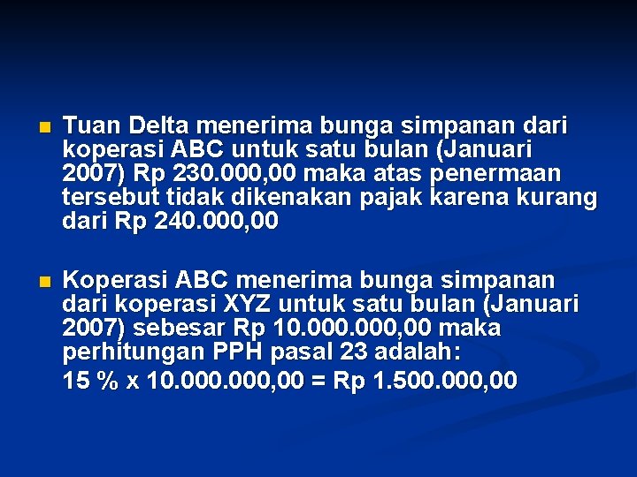 n Tuan Delta menerima bunga simpanan dari koperasi ABC untuk satu bulan (Januari 2007)