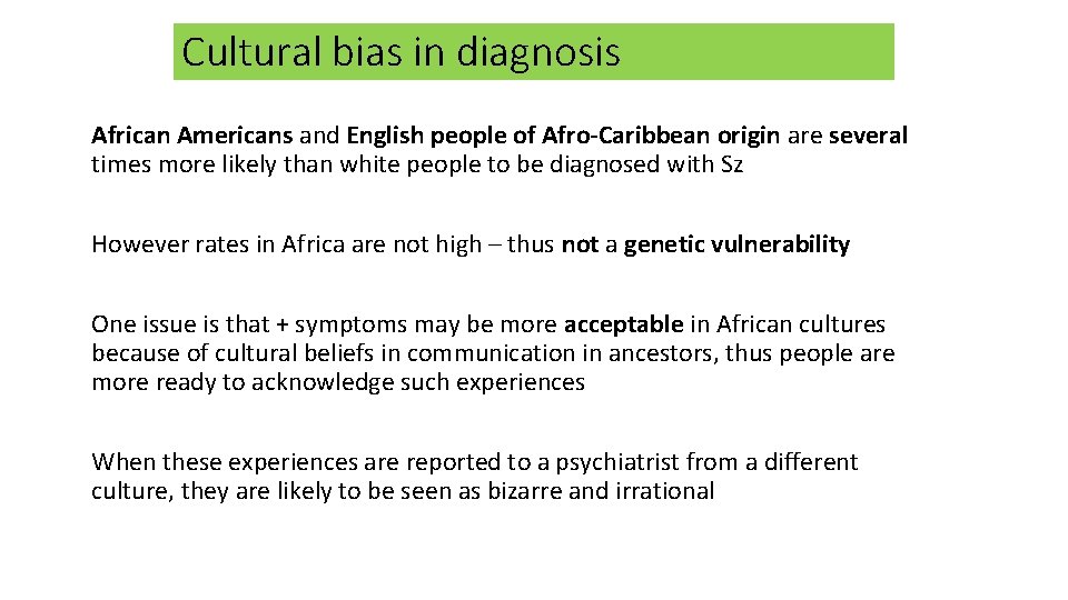 Cultural bias in diagnosis African Americans and English people of Afro-Caribbean origin are several