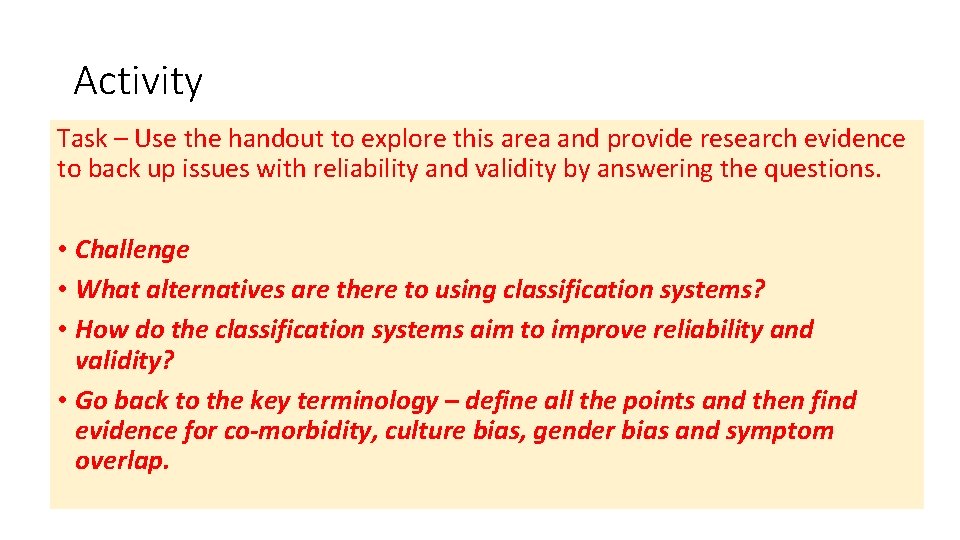 Activity Task – Use the handout to explore this area and provide research evidence