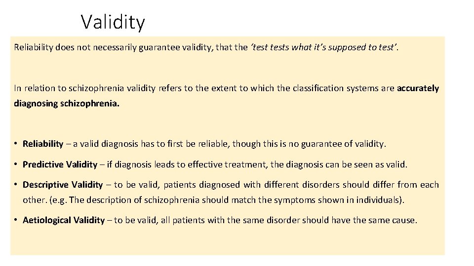 Validity Reliability does not necessarily guarantee validity, that the ‘tests what it’s supposed to