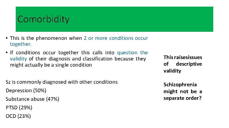 Comorbidity • This is the phenomenon when 2 or more conditions occur together. •