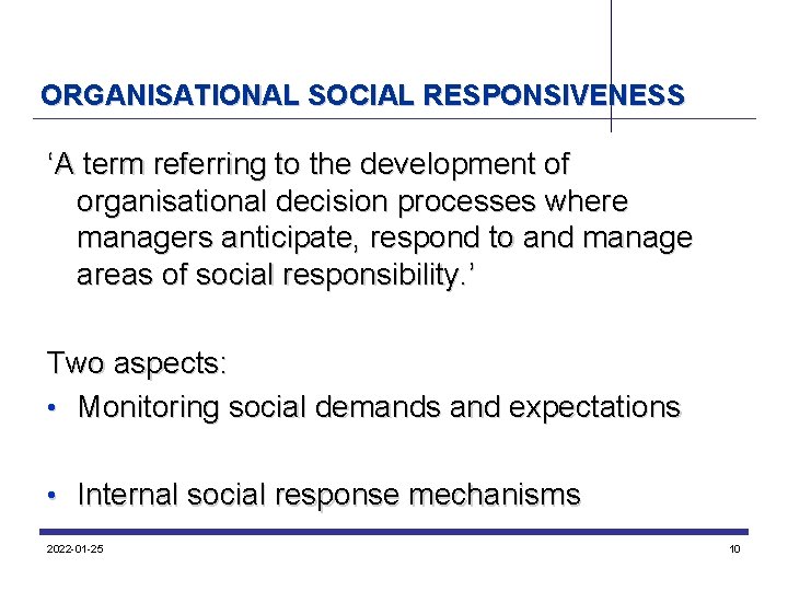 ORGANISATIONAL SOCIAL RESPONSIVENESS ‘A term referring to the development of organisational decision processes where