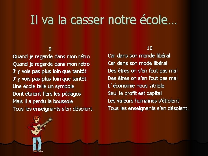 Il va la casser notre école… 9 Quand je regarde dans mon rétro J’