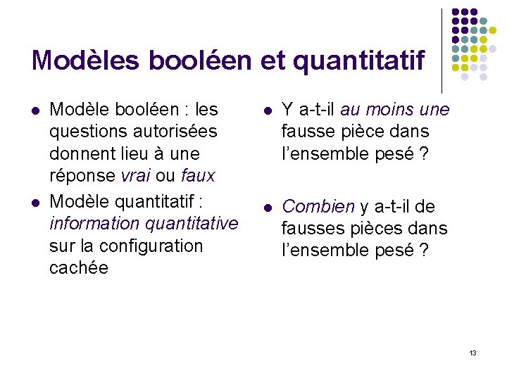 Modèles booléen et quantitatif l l Modèle booléen : les questions autorisées donnent lieu