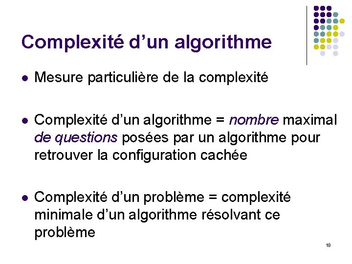 Complexité d’un algorithme l Mesure particulière de la complexité l Complexité d’un algorithme =