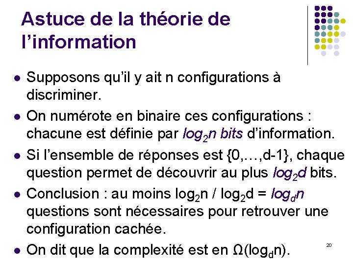 Astuce de la théorie de l’information l l l Supposons qu’il y ait n