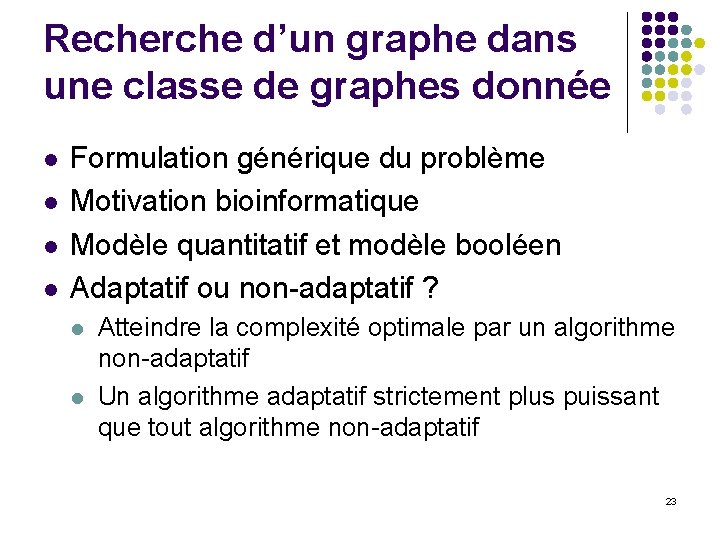 Recherche d’un graphe dans une classe de graphes donnée l l Formulation générique du